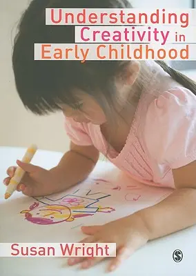 Porozumenie tvorivosti v ranom detstve: Tvorba významov a detská kresba - Understanding Creativity in Early Childhood: Meaning-Making and Children′s Drawing