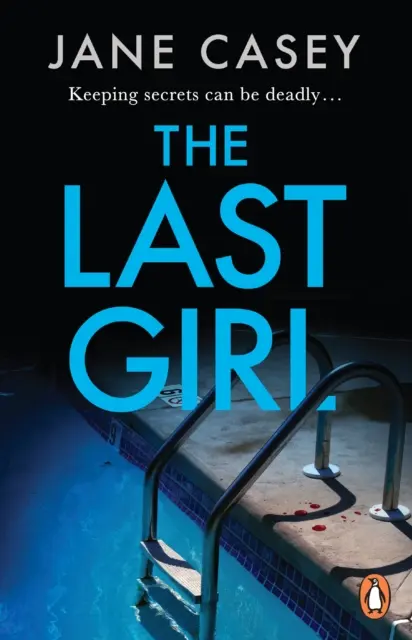 Posledné dievča - strhujúci detektívny kriminálny triler od autora bestsellerov - Last Girl - The gripping detective crime thriller from the bestselling author