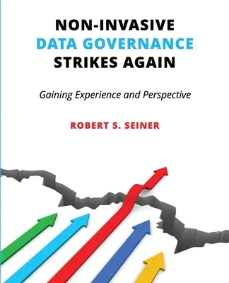 Neinvazívna správa údajov opäť útočí: Získavanie skúseností a perspektívy - Non-Invasive Data Governance Strikes Again: Gaining Experience and Perspective