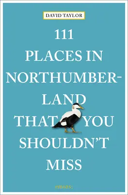 111 miest v Northumberlande, ktoré by ste nemali vynechať - 111 Places in Northumberland That You Shouldn't Miss