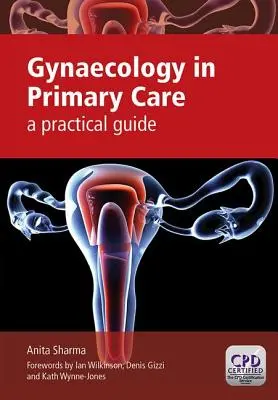 Gynekológia v primárnej starostlivosti: Praktická príručka - Gynaecology in Primary Care: A Practical Guide