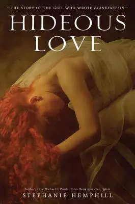 Hnusná láska: Príbeh dievčaťa, ktoré napísalo Frankensteina - Hideous Love: The Story of the Girl Who Wrote Frankenstein