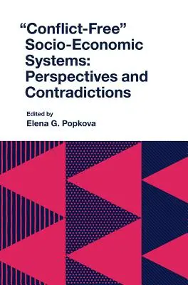 Sociálno-ekonomické systémy bez konfliktov: Perspektívy a rozpory - Conflict-Free Socio-Economic Systems: Perspectives and Contradictions