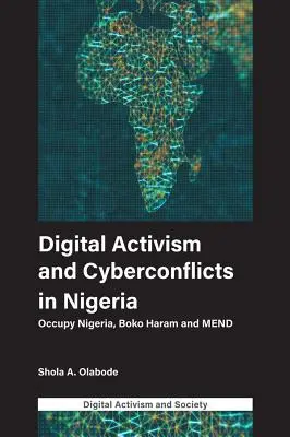 Digitálny aktivizmus a kyberkonflikty v Nigérii: Okupujte Nigériu, Boko Haram a Mend - Digital Activism and Cyberconflicts in Nigeria: Occupy Nigeria, Boko Haram and Mend