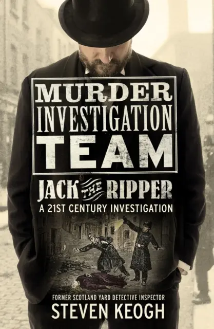 Tím pre vyšetrovanie vrážd: Jack Rozparovač - vyšetrovanie 21. storočia - Murder Investigation Team: Jack the Ripper - A 21st Century Investigation