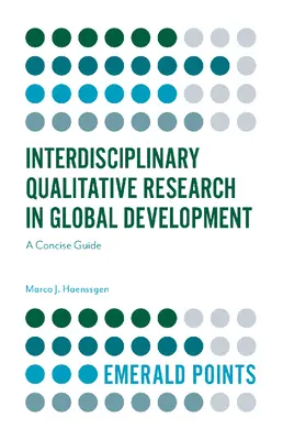 Interdisciplinárny kvalitatívny výskum v globálnom rozvoji: Stručný sprievodca - Interdisciplinary Qualitative Research in Global Development: A Concise Guide
