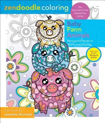 Zendoodle Coloring: Baby Farm Animals: Vyfarbujte a zobrazujte obrázky zvieratiek z dvora - Zendoodle Coloring: Baby Farm Animals: Barnyard Friends to Color and Display