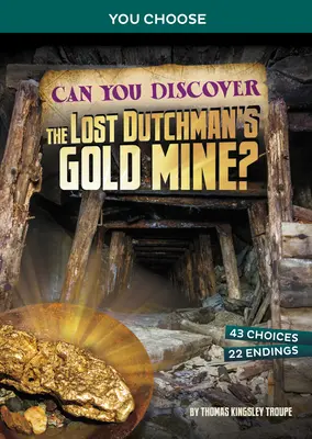 Dokážete objaviť zlatú baňu strateného Holanďana? Interaktívne dobrodružstvo s pokladom - Can You Discover the Lost Dutchman's Gold Mine?: An Interactive Treasure Adventure