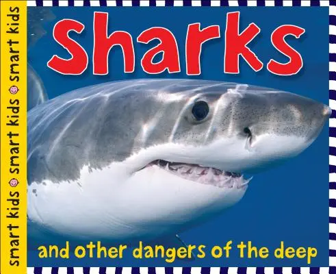 Inteligentné deti: Žraloky: A iné nebezpečenstvá z hlbín - Smart Kids: Sharks: And Other Dangers of the Deep