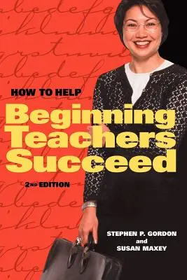Ako pomôcť začínajúcim učiteľom uspieť - How to Help Beginning Teachers Succeed
