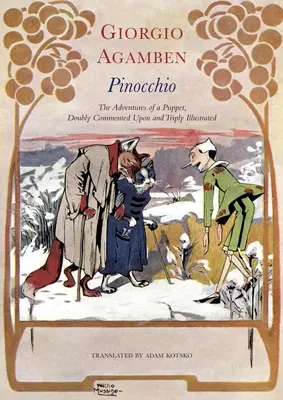 Pinocchio: Dobrodružstvá bábky, dvojnásobne komentované a trojnásobne ilustrované - Pinocchio: The Adventures of a Puppet, Doubly Commented Upon and Triply Illustrated