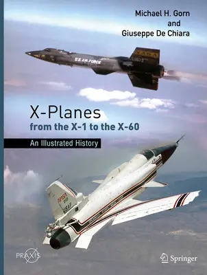 Lietadlá X od X-1 po X-60: Ilustrovaná história - X-Planes from the X-1 to the X-60: An Illustrated History