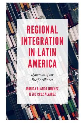 Regionálna integrácia v Latinskej Amerike: Dynamika Tichomorskej aliancie - Regional Integration in Latin America: Dynamics of the Pacific Alliance