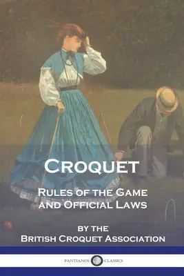 Croquet: Pravidlá hry a oficiálne zákony - Croquet: Rules of the Game and Official Laws