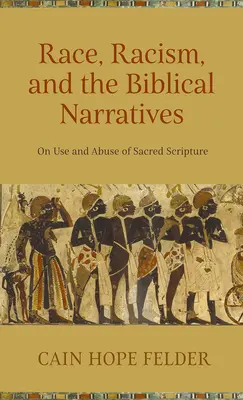 Rasa, rasizmus a biblické rozprávania: O používaní a zneužívaní Svätého písma - Race, Racism, and the Biblical Narratives: On Use and Abuse of Sacred Scripture