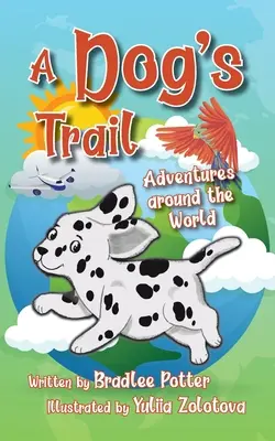 Psia stopa: Psí stopa: Dobrodružstvá okolo sveta - A Dog's Trail: Adventures Around the World
