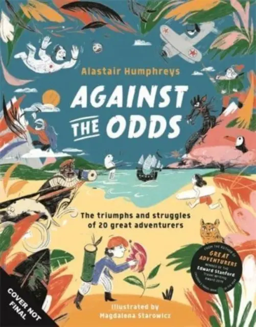 Proti všetkému - Neuveriteľné zápasy 20 veľkých dobrodruhov - Against the Odds - The Incredible Struggles of 20 Great Adventurers