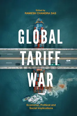 Globálna colná vojna: hospodárske, politické a sociálne dôsledky - Global Tariff War: Economic, Political and Social Implications