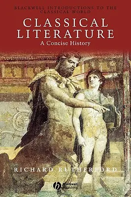 Klasická literatúra: A Concise History (Stručné dejiny) - Classical Literature: A Concise History