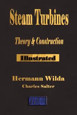 Parné turbíny: Ich teória a konštrukcia - Steam Turbines: Their Theory and Construction
