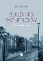 Stavebná patológia - princípy a prax (Watt David S. (De Montfort University UK)) - Building Pathology - Principles and Practice (Watt David S. (De Montfort University UK))