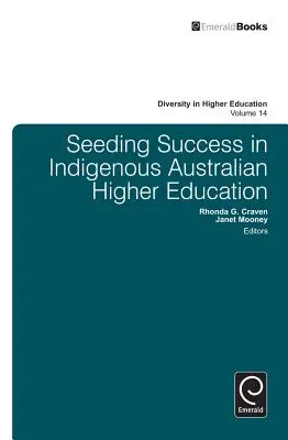 Seeding Success in Indigenous Australian Higher Education (Zasievanie úspechu v austrálskom vysokoškolskom vzdelávaní pôvodných obyvateľov) - Seeding Success in Indigenous Australian Higher Education