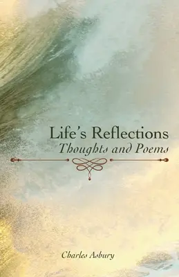 Odrazy života: Myšlienky a básne - Life's Reflections: Thoughts and Poems