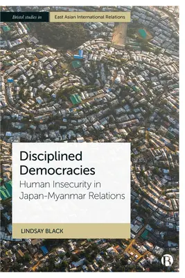 Disciplína demokracií: Ľudská neistota v japonsko-myanmarských vzťahoch - Disciplining Democracies: Human Insecurity in Japan-Myanmar Relations