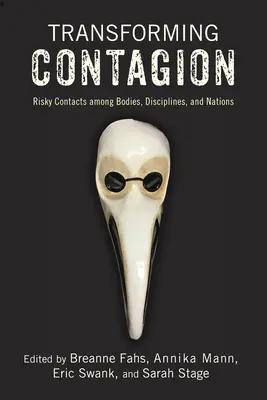 Transformácia nákazy: Rizikové kontakty medzi telami, disciplínami a národmi - Transforming Contagion: Risky Contacts Among Bodies, Disciplines, and Nations