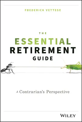 Základný sprievodca odchodom do dôchodku: Pohľad protivníka - The Essential Retirement Guide: A Contrarian's Perspective