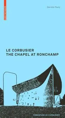 Corbusier. Kaplnka v Ronchamp - Corbusier. The Chapel at Ronchamp