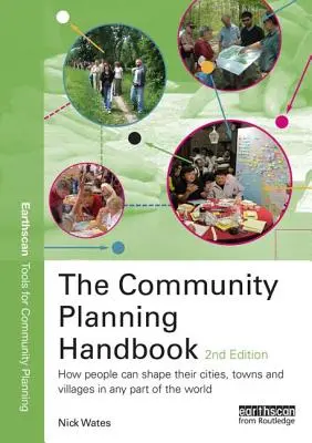 Príručka komunitného plánovania: Ako môžu ľudia formovať svoje mestá, mestečká a dediny v ktorejkoľvek časti sveta - The Community Planning Handbook: How People Can Shape Their Cities, Towns and Villages in Any Part of the World