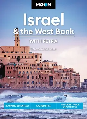 Mesiac Izrael a Západný breh Jordánu: S Petrou: Základy plánovania, posvätné miesta, nezabudnuteľné zážitky - Moon Israel & the West Bank: With Petra: Planning Essentials, Sacred Sites, Unforgettable Experiences