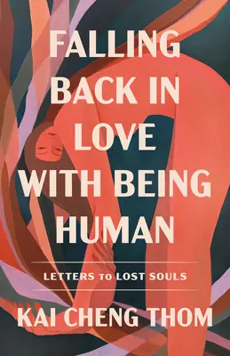 Opäť sa zamilovať do bytia človekom: Listy strateným dušiam - Falling Back in Love with Being Human: Letters to Lost Souls