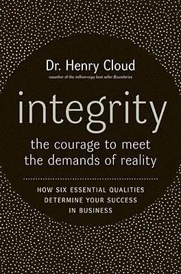 Integrita: Odvaha splniť požiadavky reality - Integrity: The Courage to Meet the Demands of Reality