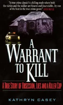 Príkaz na zabitie: Príbeh o posadnutosti, lžiach a policajtovi zabijakovi - A Warrant to Kill: A True Story of Obsession, Lies and a Killer Cop