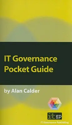 Riadenie IT: Vreckový sprievodca - IT Governance: A Pocket Guide