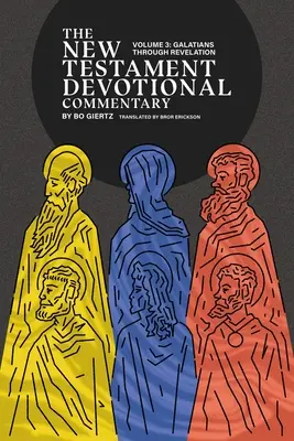 Komentár k Novej zmluve, 3. diel: Galaťanom až Zjavenie Jána - The New Testament Devotional Commentary, Volume 3: Galatians through Revelation