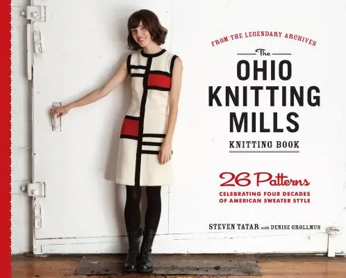 Kniha pletenia Ohio Knitting Mills: 26 vzorov oslavujúcich štyri desaťročia amerického štýlu svetrov - The Ohio Knitting Mills Knitting Book: 26 Patterns Celebrating Four Decades of American Sweater Style