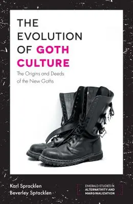 Vývoj gotickej kultúry: Pôvod a činy nových gótov - The Evolution of Goth Culture: The Origins and Deeds of the New Goths