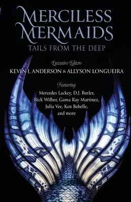 Nemilosrdné morské panny: Chvosty z hlbín - Merciless Mermaids: Tails from the Deep