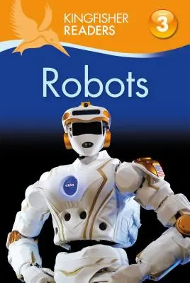 Kingfisher Readers L3: Roboti - Kingfisher Readers L3: Robots