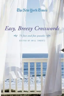 The New York Times Jednoduché, bezstarostné krížovky: Times Times Times, 75 rýchlych a zábavných hádaniek - The New York Times Easy, Breezy Crosswords: 75 Fast and Fun Puzzles