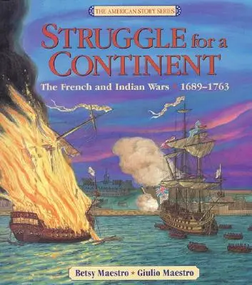 Boj o kontinent: Francúzske a indiánske vojny 1689-1763 - Struggle for a Continent: The French and Indian Wars 1689-1763