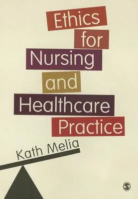 Etika pre ošetrovateľskú a zdravotnícku prax - Ethics for Nursing and Healthcare Practice