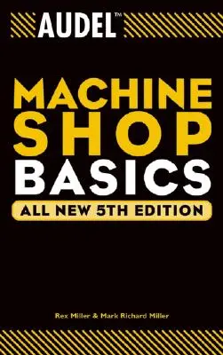 Základy strojárstva Audel - Audel Machine Shop Basics