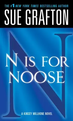 N je oprátka: Kinsey Millhoneová - román Kinsey Millhoneovej - N Is for Noose: A Kinsey Millhone Novel