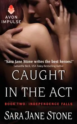 Prichytený pri čine: Kniha druhá: Pády nezávislosti - Caught in the Act: Book Two: Independence Falls