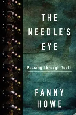 Oko ihly: Prechod mladosťou - The Needle's Eye: Passing Through Youth