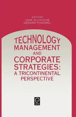 Technologický manažment a podnikové stratégie: Trojkontinentálna perspektíva - Technology Management and Corporate Strategies: A Tricontinental Perspective